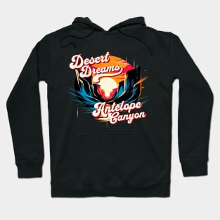 Desert Dreams Antelope Canyon Arizona Design Hoodie